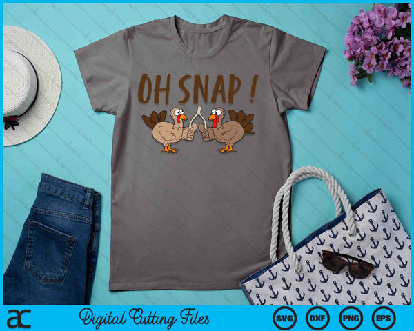 Oh Snap Turkey Day Shirt  Funny Night Of Thanksgiving SVG PNG Digital Printable Files