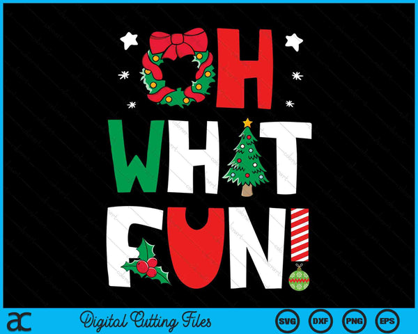 Oh What Fun Christmas SVG PNG Digital Cutting Files