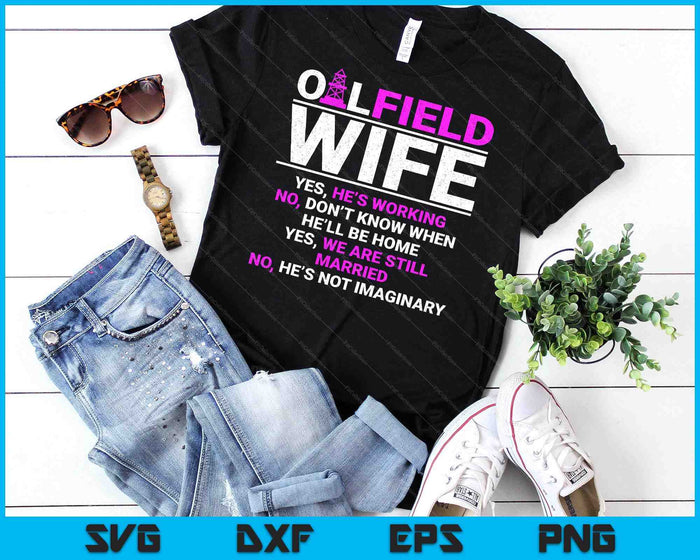 Oilfield Wife Of Roughneck Oil Rig Women Oilfield Worker SVG PNG Digital Cutting Files