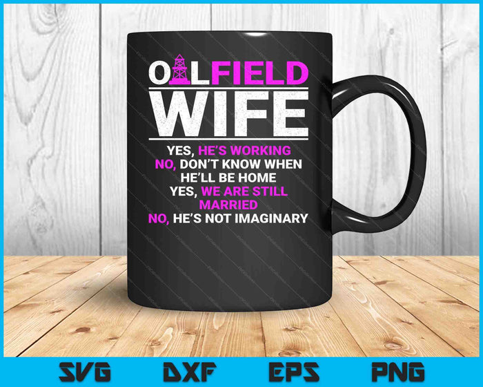 Oilfield Wife Of Roughneck Oil Rig Women Oilfield Worker SVG PNG Digital Cutting Files