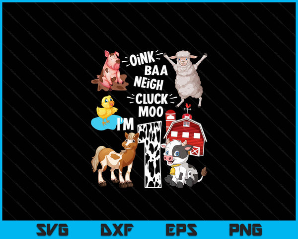 Oink Baa Neigh Cluck Moo I'm 1 Yrs Old Farm Theme Birthday SVG PNG Digital Cutting Files