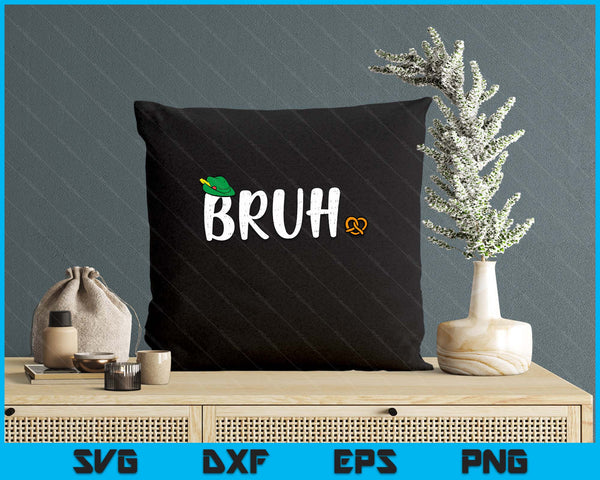 Oktoberfest Bruh Fun German Bavarian Festival SVG PNG Digital Printable Files
