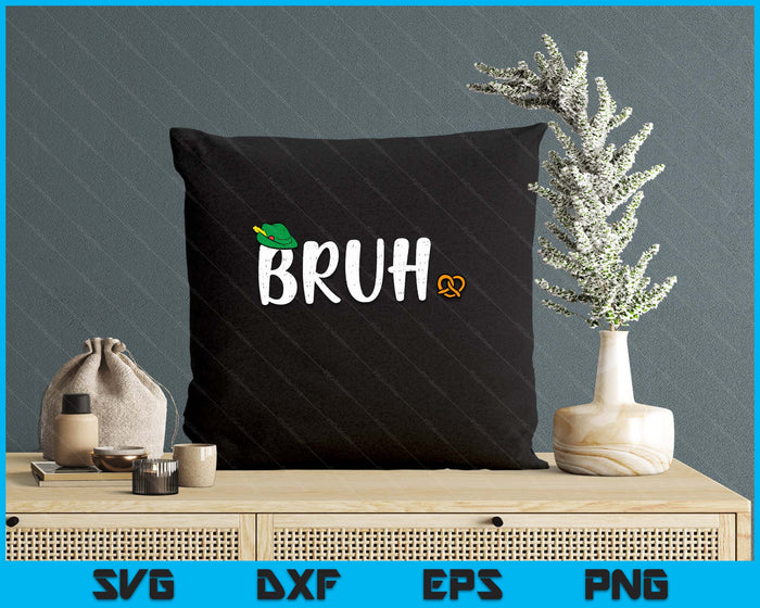 Oktoberfest Bruh Fun German Bavarian Festival SVG PNG Digital Printable Files