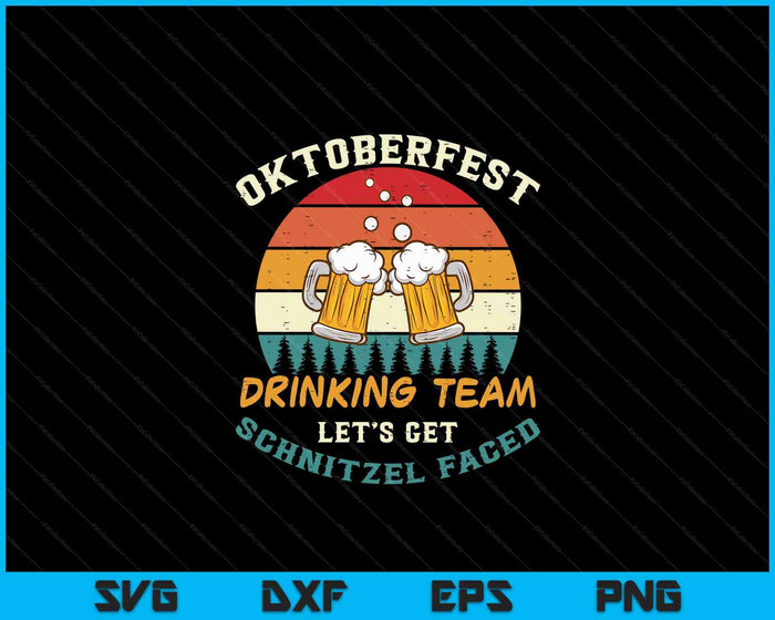 Oktoberfest Team Lets Get Schnitzel Faced German Men Women SVG PNG Digital Cutting File