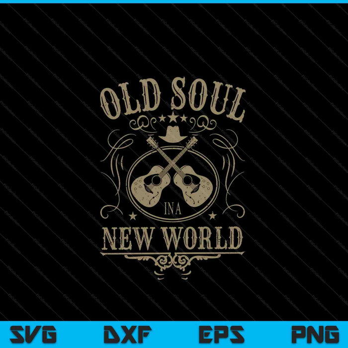 Old soul in a new world country bluegrass music guitar fan SVG cut file