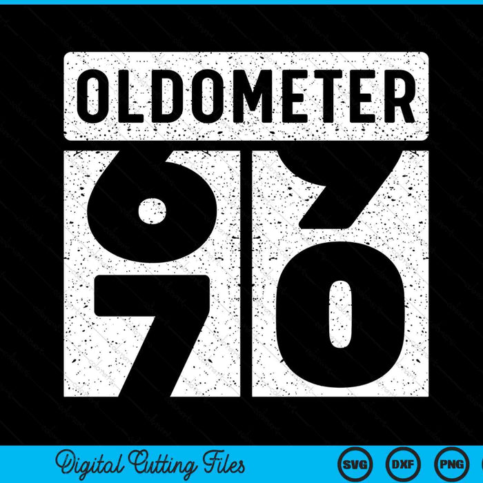 Oldometer Odometer Funny 70th Birthday Gift 70 yrs Old Joke SVG PNG Digital Printable Files