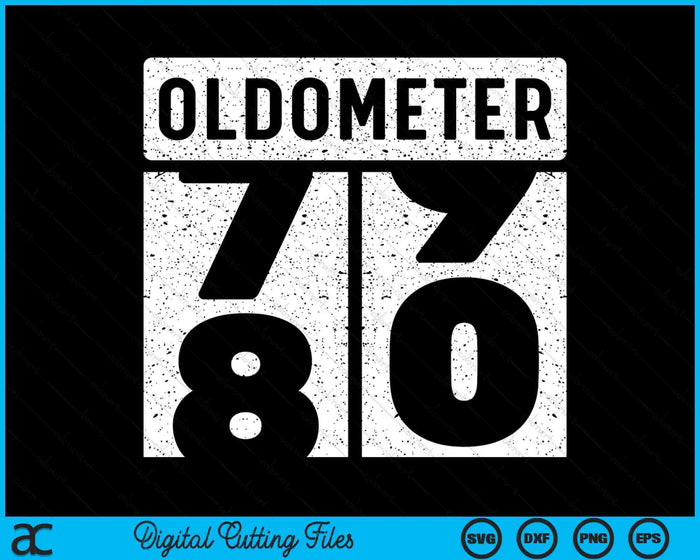 Oldometer Odometer Funny 80th Birthday Gift 80 yrs Old Joke SVG PNG Digital Printable Files