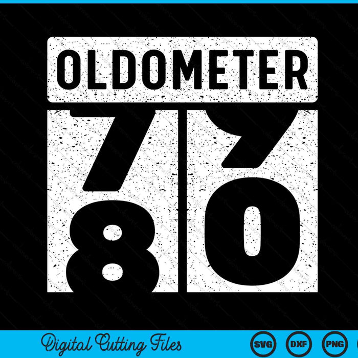 Oldometer odometer 80th birthday 80 yrs old joke SVG PNG cut file for Cricut