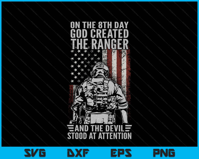 On 8th Day God Created Us Army Ranger Veteran Flag American SVG PNG Digital Printable Files
