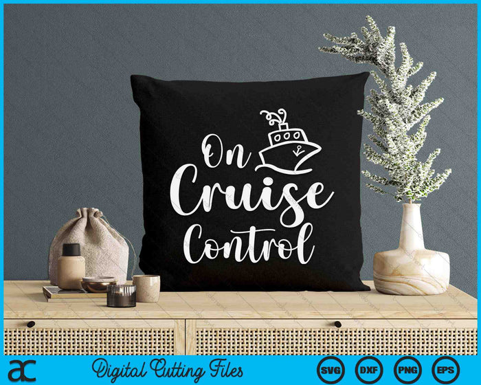 On Cruise Control Summer Vacation Travel Funny SVG PNG Digital Cutting Files