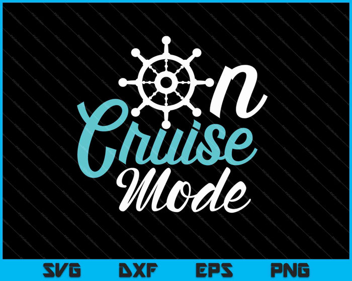 On Cruise Mode SVG PNG Cutting Printable Files