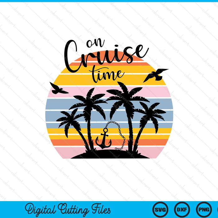 On Cruise Time Cruise Squad Vacation Friends Family Matching SVG PNG Digital Printable Files