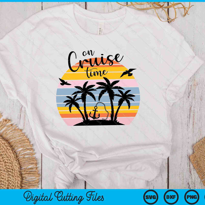 On Cruise Time Cruise Squad Vacation Friends Family Matching SVG PNG Digital Printable Files