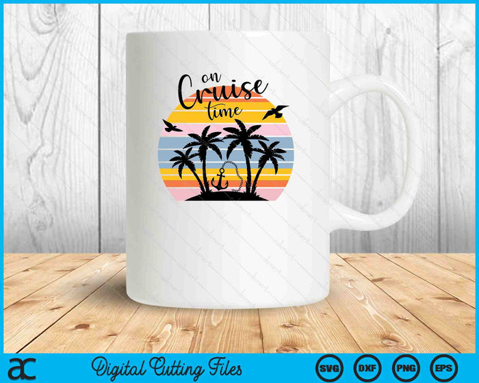 On Cruise Time Cruise Squad Vacation Friends Family Matching SVG PNG Digital Printable Files