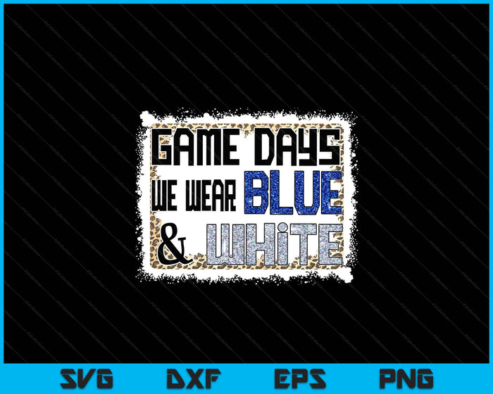 On Gameday Football We Wear Blue And White School Spirit SVG PNG Digital Printable Files