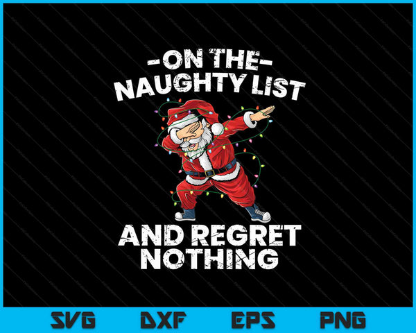 On naughty list and regret nothing fun Christmas short sleeve SVG cut file