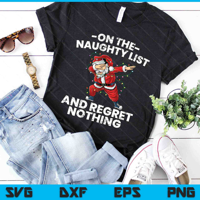 On Naughty List And Regret Nothing Fun Christmas Graphic Short Sleeve SVG PNG Digital Cutting Files