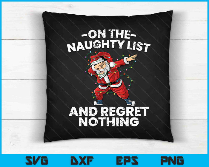 On Naughty List And Regret Nothing Fun Christmas Graphic Short Sleeve SVG PNG Digital Cutting Files