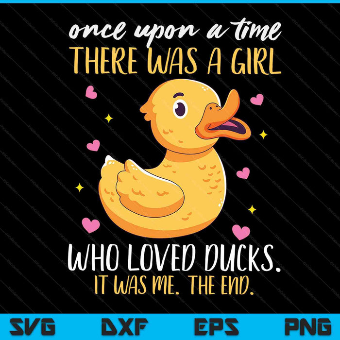 Once There Was A Girl Who Loved Ducks SVG PNG Digital Cutting Files