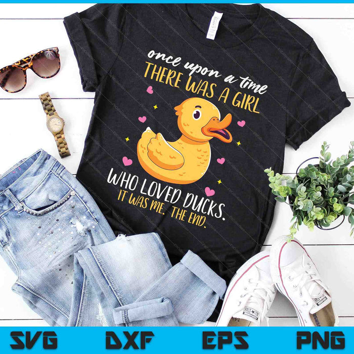 Once There Was A Girl Who Loved Ducks SVG PNG Digital Cutting Files