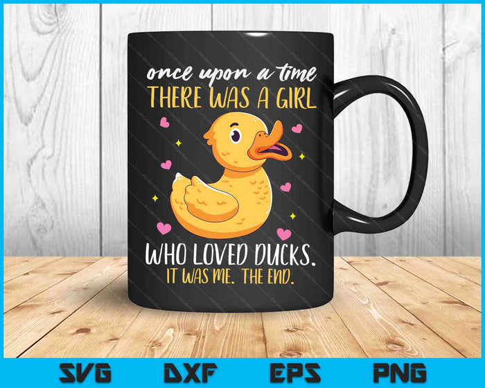 Once There Was A Girl Who Loved Ducks SVG PNG Digital Cutting Files
