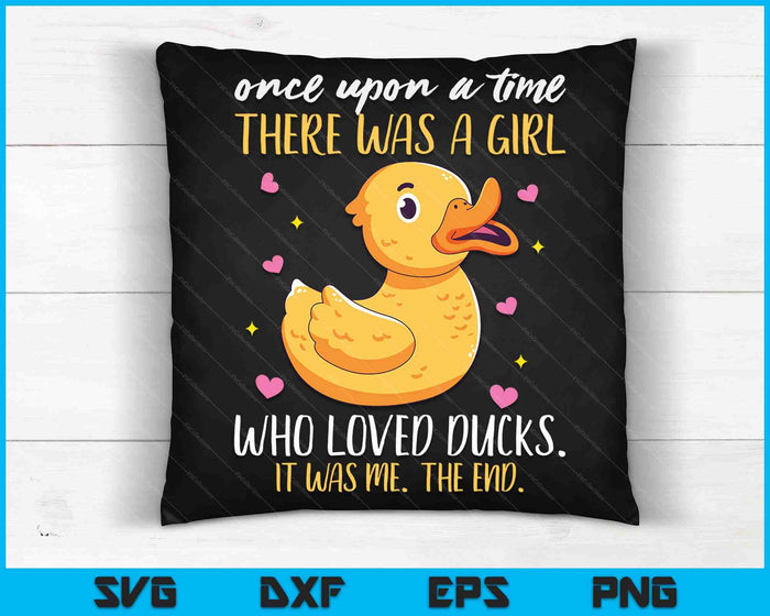 Once There Was A Girl Who Loved Ducks SVG PNG Digital Cutting Files