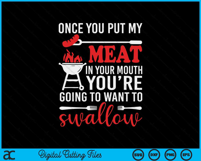 Once You Put My Meat In Your Mouth Chef Funny SVG PNG Digital Printable Files