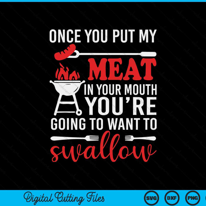 Once You Put My Meat In Your Mouth Chef Funny SVG PNG Digital Printable Files
