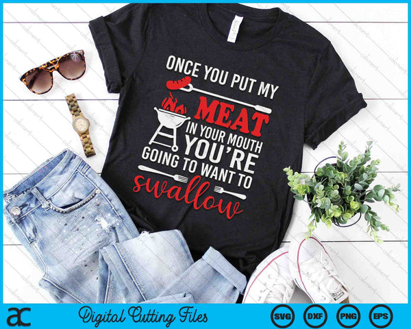 Once You Put My Meat In Your Mouth Chef Funny SVG PNG Digital Printable Files