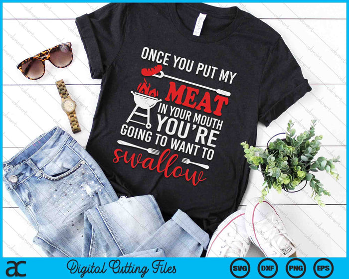Once You Put My Meat In Your Mouth Chef Funny SVG PNG Digital Printable Files