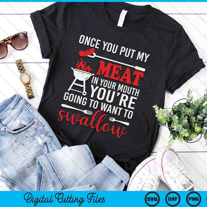 Once You Put My Meat In Your Mouth Chef Funny SVG PNG Digital Printable Files