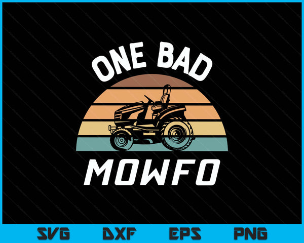 One bad mowfo lawn care mowing gardener Father's Day SVG PNG cut file for Cricut