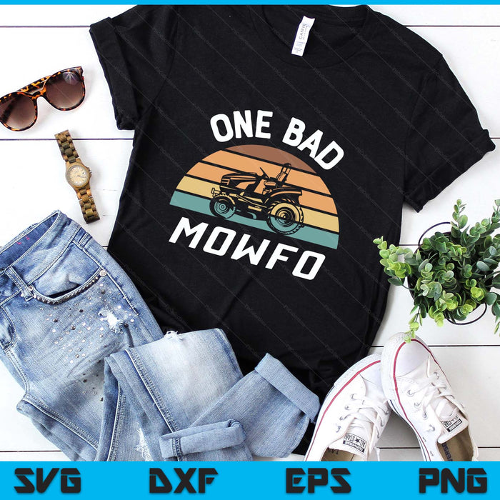 One Bad Mowfo Funny Lawn Care Mowing Gardener Father's Day SVG PNG Digital Printable Files