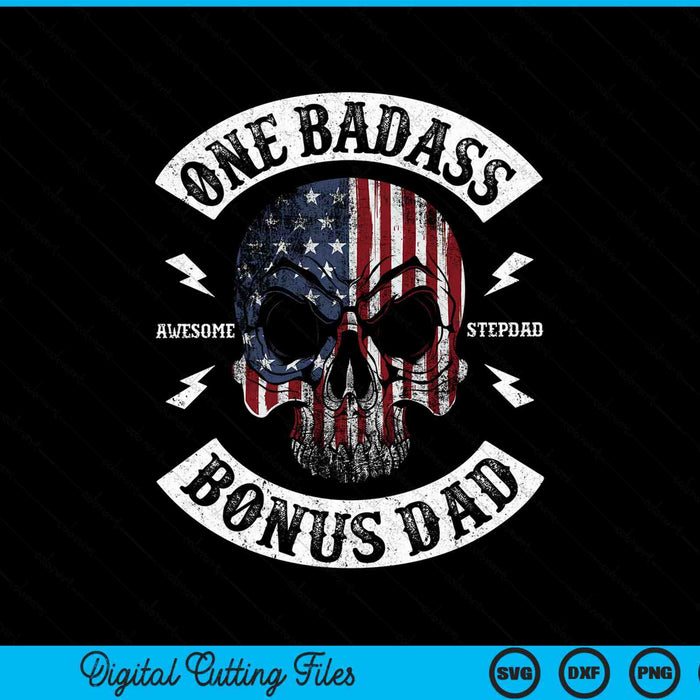 One badass bonus step dad birthday stepdad SVG cut file