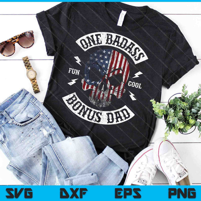 One Badass Bonus Step Dad Funny Stepdad SVG PNG Cutting Printable Files