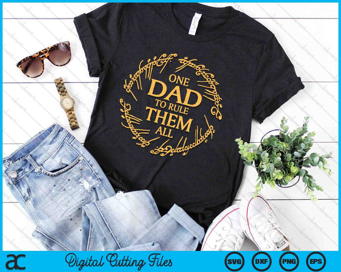 One Dad To Rule Them All, Funny Fathers Day SVG PNG Digital Cutting Files