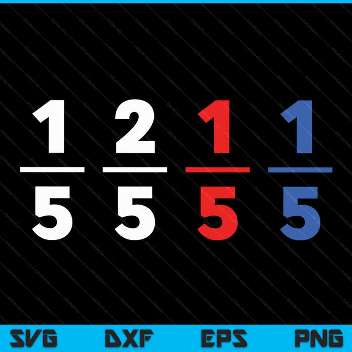 One Fifth Two Fifth Red Fifth Blue Fifth SVG PNG Files – creativeusarts
