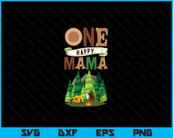 One Happy Mama Camper First Birthday Camping SVG PNG Digital Cutting Files