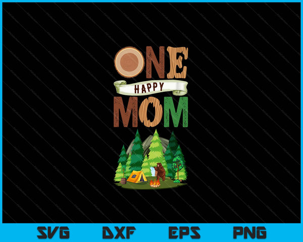 One Happy Mom Camper First Birthday Camping SVG PNG Digital Cutting Files