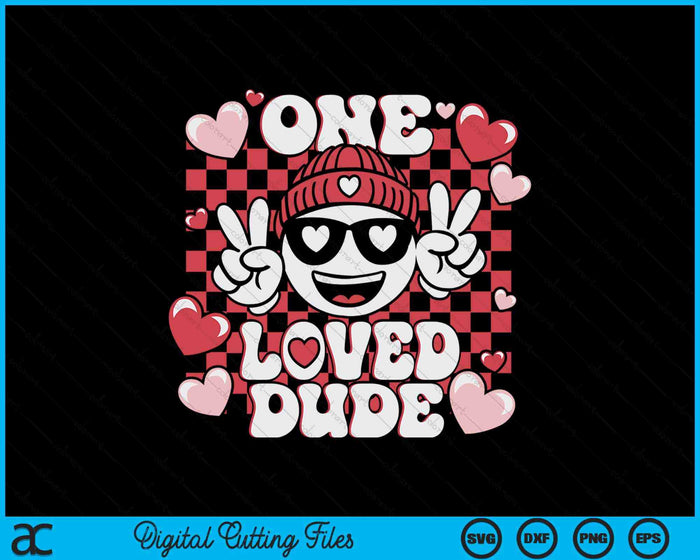 One Loved Dude Valentine's Day SVG PNG Digital Printable Files