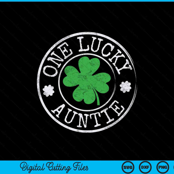 One lucky auntie Irish shamrocks St Patrick's Day SVG cut file