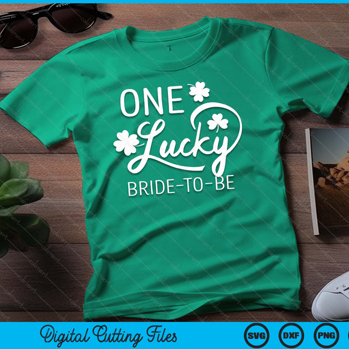 One Lucky Bride-To-Be St. Patrick's Day SVG PNG Digital Printable Files