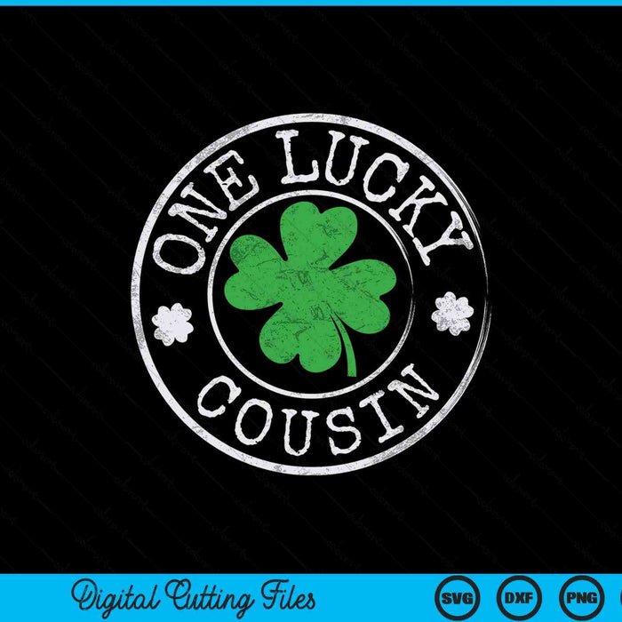 One lucky cousin Irish shamrocks St Patrick's Day SVG cut file