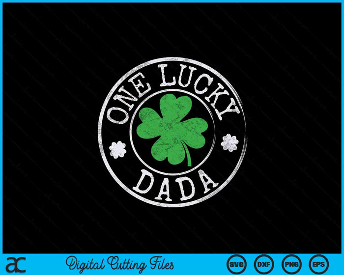 One Lucky Dada Funny Irish Shamrocks St Patrick's Day SVG PNG Digital Cutting Files