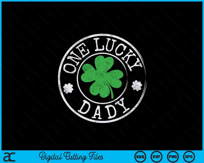 One Lucky Dady Funny Irish Shamrocks St Patrick's Day SVG PNG Digital Cutting Files