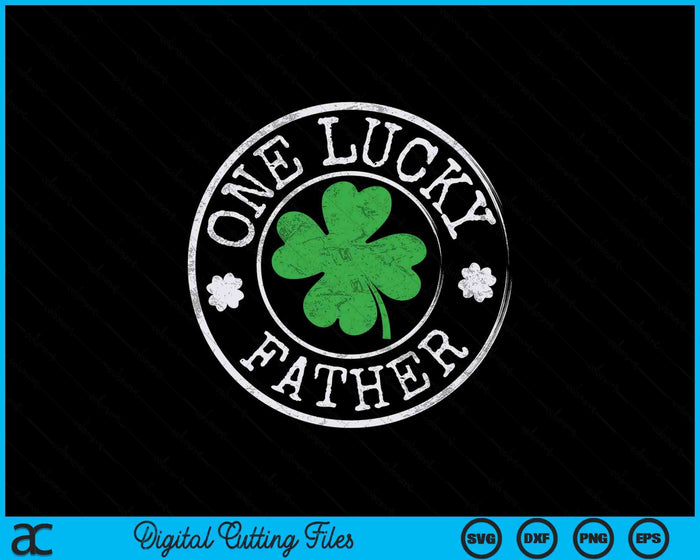 One Lucky Father Funny Irish Shamrocks St Patrick's Day SVG PNG Digital Printable Files