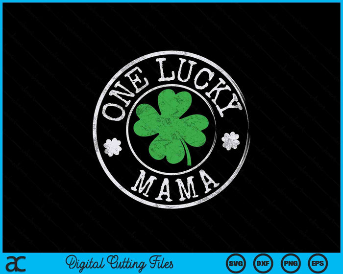 One Lucky Mama Funny Irish Shamrocks St Patrick's Day SVG PNG Digital Printable Files