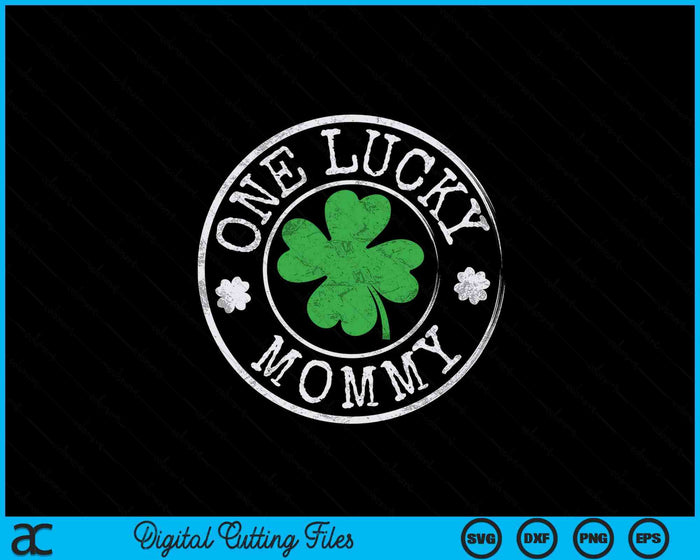 One Lucky Mommy Funny Irish Shamrocks St Patrick's Day SVG PNG Digital Cutting Files