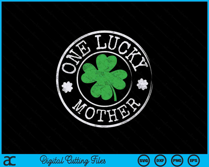 One Lucky Mother Funny Irish Shamrocks St Patrick's Day SVG PNG Digital Printable Files