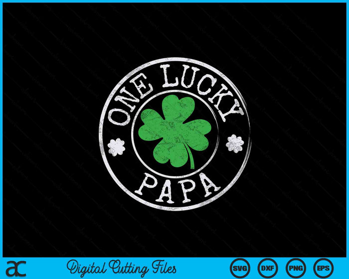 One Lucky Papa Funny Irish Shamrocks St Patrick's Day SVG PNG Digital Cutting Files